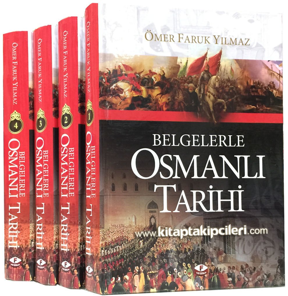 Belgelerle Osmanlı Tarihi, Ömer Faruk Yılmaz, 4 Cilt Toplam 1872 Sayfa ...