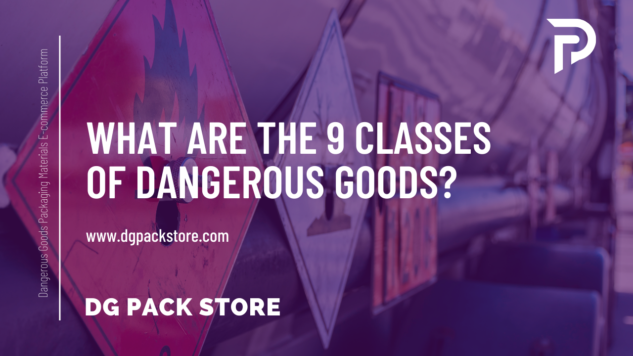 What Are The 9 Classes Of Dangerous Goods?