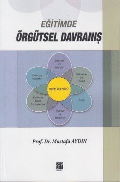 Gazi Kitabevi Eğitimde Örgütsel Davranış - Mustafa Aydın Gazi Kitabev Gazi Kitabevi Eğitimde Örgütsel Davranış - Mustafa Aydın Gazi Kitabev