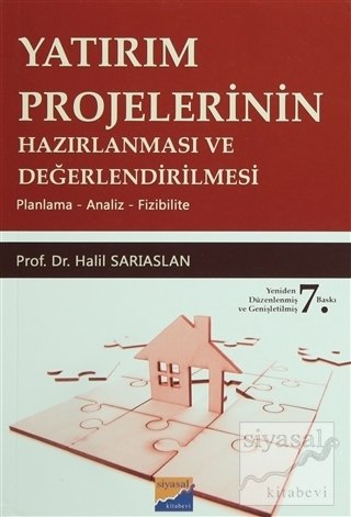 Siyasal Kitabevi Yatırım Projelerinin Hazırlanması ve Değerlendirilmesi 7. Baskı - Halil Sarıaslan Siyasal Kitabevi Yayınları Siyasal Kitabevi Yatırım Projelerinin Hazırlanması ve Değerlendirilmesi 7. Baskı - Halil Sarıaslan Siyasal Kitabevi Yayınları