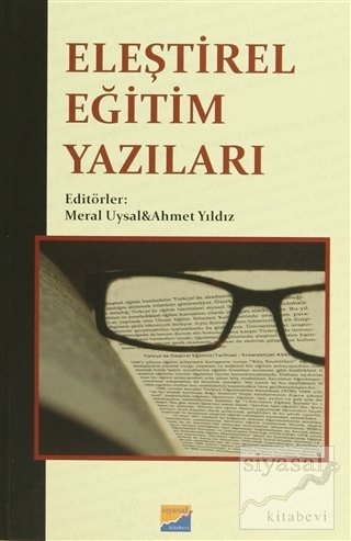 Siyasal Kitabevi Eleştirel Eğitim Yazıları - Meral Uysal Ahmet Yıldız Siyasal Kitabevi Yayınları