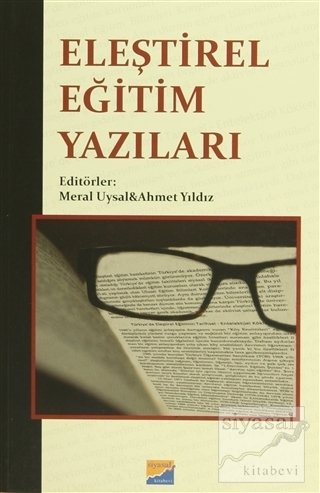 Siyasal Kitabevi Eleştirel Eğitim Yazıları - Meral Uysal Ahmet Yıldız Siyasal Kitabevi Yayınları Siyasal Kitabevi Eleştirel Eğitim Yazıları - Meral Uysal Ahmet Yıldız Siyasal Kitabevi Yayınları