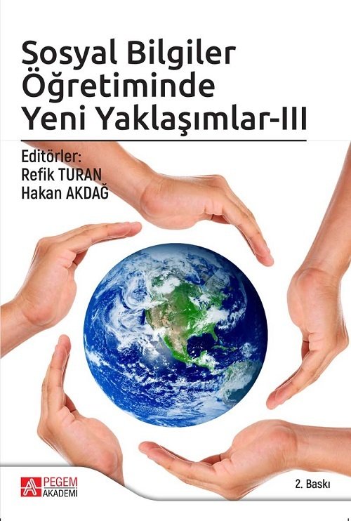 Pegem Sosyal Bilgiler Öğretiminde Yeni Yaklaşımlar-3 Refik Turan Hakan Akdağ Pegem Akademi Yayıncılık Pegem Sosyal Bilgiler Öğretiminde Yeni Yaklaşımlar-3 Refik Turan Hakan Akdağ Pegem Akademi Yayıncılık