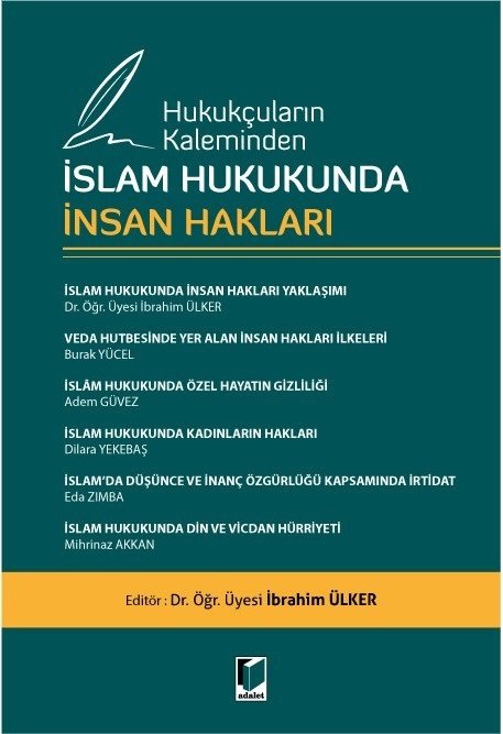 Adalet Hukukçuların Kaleminden İslam Hukukunda İnsan Hakları - İbrahim Ülker Adalet Yayınevi Adalet Hukukçuların Kaleminden İslam Hukukunda İnsan Hakları - İbrahim Ülker Adalet Yayınevi
