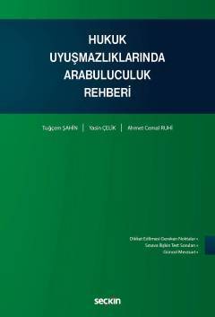 Seçkin Hukuk Uyuşmazlıklarında Arabuluculuk Rehberi - Tuğçem Şahin Yasin Çelik Ahmet Cemal Ruhi Seçkin Yayınları Seçkin Hukuk Uyuşmazlıklarında Arabuluculuk Rehberi - Tuğçem Şahin Yasin Çelik Ahmet Cemal Ruhi Seçkin Yayınları