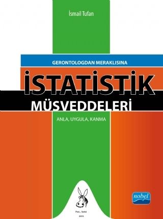 Nobel Gerontologdan Meraklısına İstatistik Müsveddeleri - İsmail Tufan Nobel Akademi Yayınları Nobel Gerontologdan Meraklısına İstatistik Müsveddeleri - İsmail Tufan Nobel Akademi Yayınları