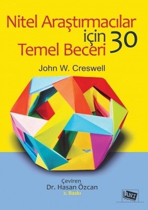 Anı Yayıncılık Nitel Araştırmacılar İçin 30 Temel Beceri - Hasan Özcan Anı Yayıncılık Anı Yayıncılık Nitel Araştırmacılar İçin 30 Temel Beceri - Hasan Özcan Anı Yayıncılık