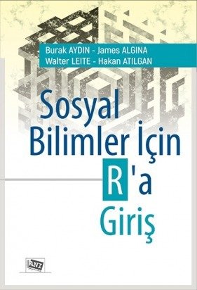 Anı Yayıncılık Sosyal Bilimler İçin R’a Giriş - Burak Aydın James Algina Walter Leite Hakan Atılgan Anı Yayıncılık Anı Yayıncılık Sosyal Bilimler İçin R’a Giriş - Burak Aydın James Algina Walter Leite Hakan Atılgan Anı Yayıncılık