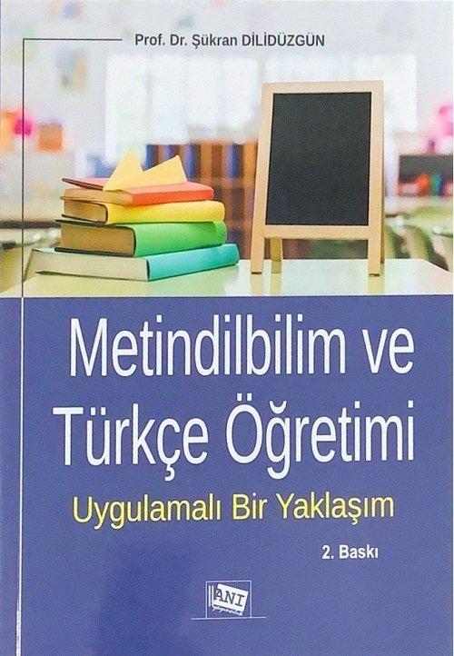 Anı Yayıncılık Metindilbilim ve Türkçe Öğretimi - Şükran Dilidüzgün Anı Yayıncılık Anı Yayıncılık Metindilbilim ve Türkçe Öğretimi - Şükran Dilidüzgün Anı Yayıncılık