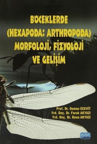 Nobel Böceklerde ( Hexapoda-Arthropoda ) Morfoloji Fizyoloji ve Gelişim - Faruk Akyazı Nobel Akademi Yayınları Nobel Böceklerde ( Hexapoda-Arthropoda ) Morfoloji Fizyoloji ve Gelişim - Faruk Akyazı Nobel Akademi Yayınları