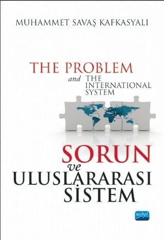 Nobel Sorun ve Uluslararası Sistem - Muhammet Savaş Kafkasyalı Nobel Akademi Yayınları
