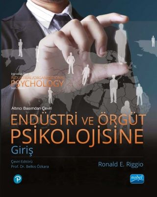 Nobel Endüstri ve Örgüt Psikolojisine Giriş - Ronald E. Riggio Nobel Akademi Yayınları
