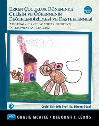 Nobel Erken Çocukluk Döneminde Gelişim ve Öğrenmenin Değerlendirilmesi ve Desteklenmesi - Oralie Mcafee Deborah J. Leong Nobel Akademi Yayınları Nobel Erken Çocukluk Döneminde Gelişim ve Öğrenmenin Değerlendirilmesi ve Desteklenmesi - Oralie Mcafee Deborah J. Leong Nobel Akademi Yayınları