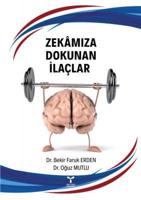 Umuttepe Zekamıza Dokunan İlaçlar - Bekir Faruk Erden Oğuz Mutlu Umuttepe Yayınları Umuttepe Zekamıza Dokunan İlaçlar - Bekir Faruk Erden Oğuz Mutlu Umuttepe Yayınları