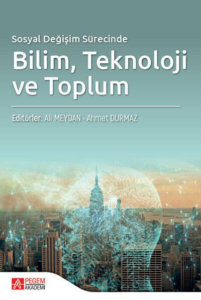 Pegem Sosyal Değişim Sürecinde Bilim Tekonoloji ve Toplum - Ali Meydan Pegem Akademik Yayınları