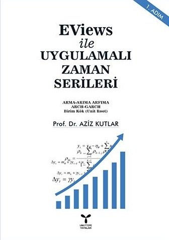 Umuttepe Eviews İle Uygulamalı Zaman Serileri 1. Adım - Aziz Kutlar Umuttepe Yayınları Umuttepe Eviews İle Uygulamalı Zaman Serileri 1. Adım - Aziz Kutlar Umuttepe Yayınları
