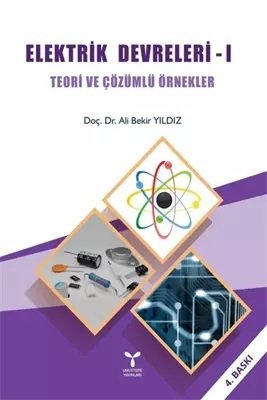 Umuttepe Elektirk Devreleri 1 Teori ve Çözümlü Örnekler - Ali Bekir Yıldız Umuttepe Yayınları Umuttepe Elektirk Devreleri 1 Teori ve Çözümlü Örnekler - Ali Bekir Yıldız Umuttepe Yayınları