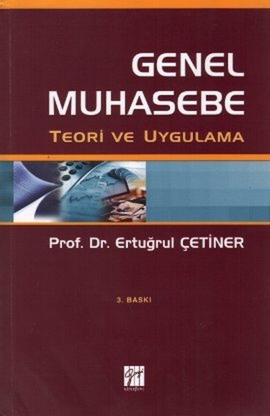 Gazi Kitabevi Genel Muhasebe Teori Ve Uygulama - Ertuğrul Çetiner Gazi ...