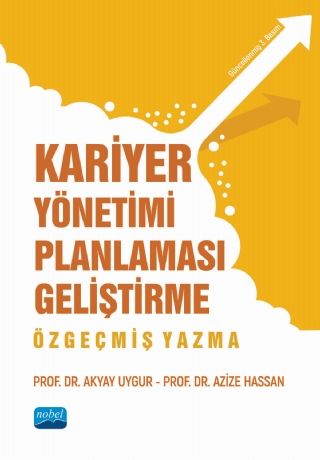 Nobel Kariyer Yönetimi Planlaması Geliştirme Özgeçmiş Yazma - Akyay Uygur Azize Hassan Nobel Akademi Yayınları