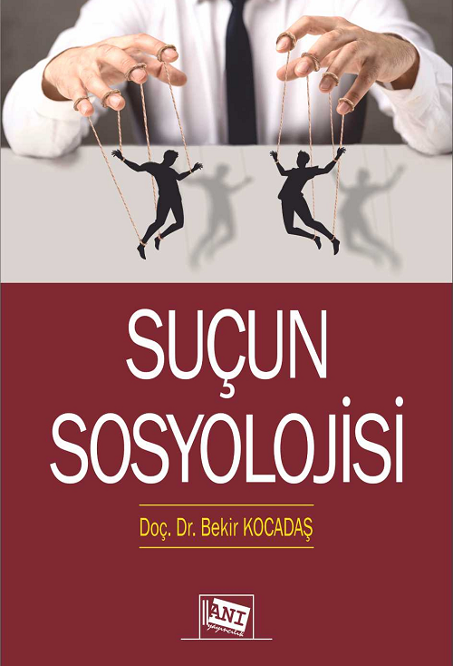 Anı Yayıncılık Suçun Sosyolojisi - Bekir Kocadaş Anı Yayıncılık Anı Yayıncılık Suçun Sosyolojisi - Bekir Kocadaş Anı Yayıncılık