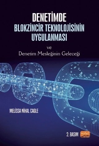 Nobel Denetimde Blokzincir Teknolojisinin Uygulanması ve Denetim Mesleğinin Geleceği - Melissa Nihal Cagle Nobel Bilimsel Eserler