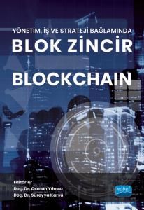 Nobel Yönetim İş ve Strateji Bağlamında Blok Zincir BLOCKCHAIN - Osman Yılmaz Süreyya Karsu Nobel Akademi Yayınları Nobel Yönetim İş ve Strateji Bağlamında Blok Zincir BLOCKCHAIN - Osman Yılmaz Süreyya Karsu Nobel Akademi Yayınları