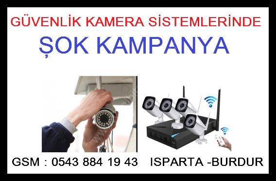 isparta burdur guvenlik kamera sistemleri satis montaj kurulum ucretsiz kesif sok fiyatlar huseyin cetin tel 0543 884 19 43