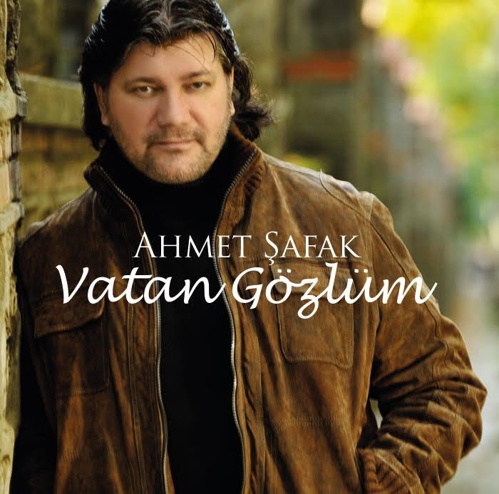 VATAN GÖZLÜM Ahmet Şafak Vatan Gözlüm Ahmet Şafak Albümü