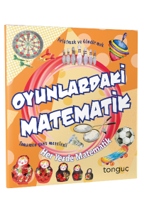 Tonguç Her Yerde Matematik Serisi - Oyunlardaki Matematik