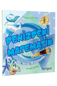 Tonguç Her Yerde Matematik Serisi-Denizdeki Matematik