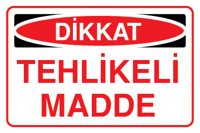 TEHLİKELİ MADDE HEDEF BASIM BİLGİLENDİRME LEVHALARI