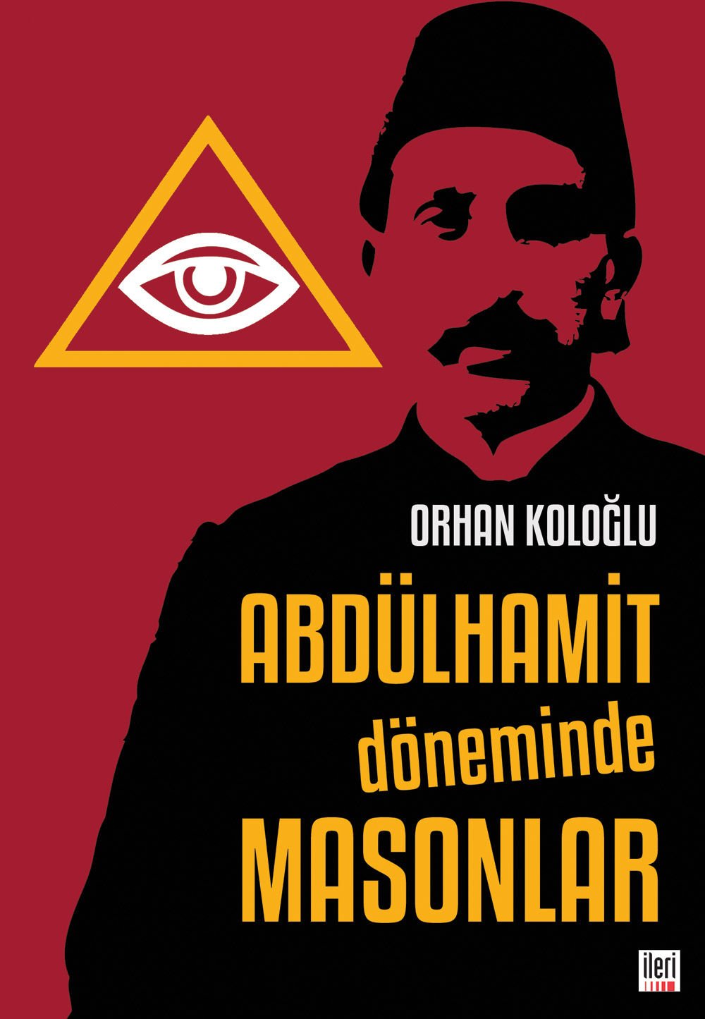 Abdülhamit ve Masonlar by Orhan Koloğlu
