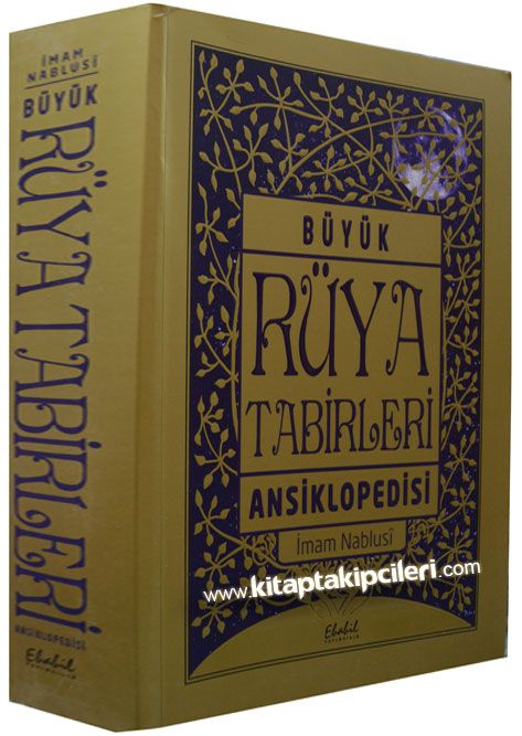 Buyuk Ruya Tabirleri Ansiklopedisi Imam Nablusi 864 Sayfa Kitabi Islami Ruya Yorumlari Tabirleri Ebabil Kitap Yayinlari Abdurrahman Aydin Seyhanli Kitaplari Buyuk Boy Ruya Tabirleri Ebabil Yayincilik