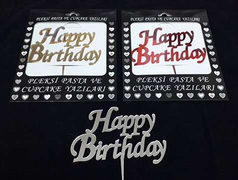 Happy Birthday Yazili Pleksi Pasta Ve Cupcake Yazilari Toptan Dogum Gunu Parti Malzemeleri Susleri