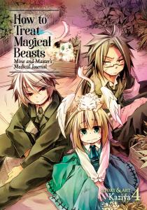 How to Treat Magical Beasts: Mine and Masterâs Medical Journal Vol. 3