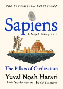 Sapiens: A Graphic History, Volume 2: The Pillars of Civilization