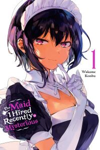 MAID I HIRED RECENTLY IS MYSTE Vol. 1