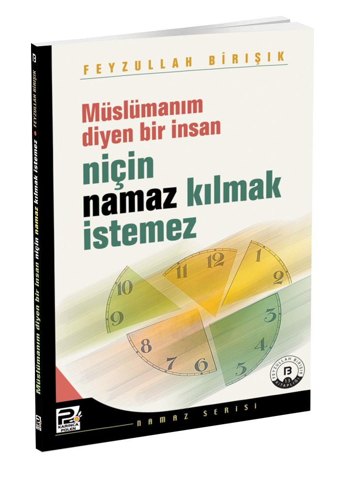 Muslumanim Diyen Bir Insan Nicin Namaz Kilmak Istemez